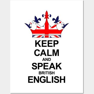 Keep Calm And Speak British English (Great Britain) Posters and Art